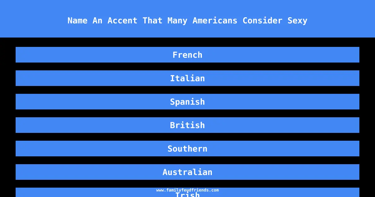 Name An Accent That Many Americans Consider Sexy answer