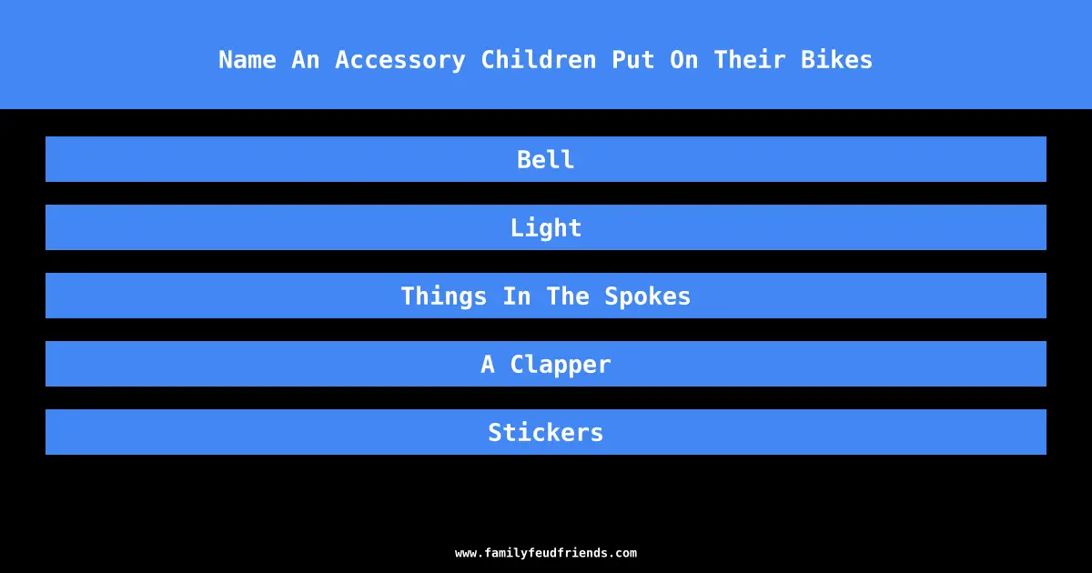 Name An Accessory Children Put On Their Bikes answer