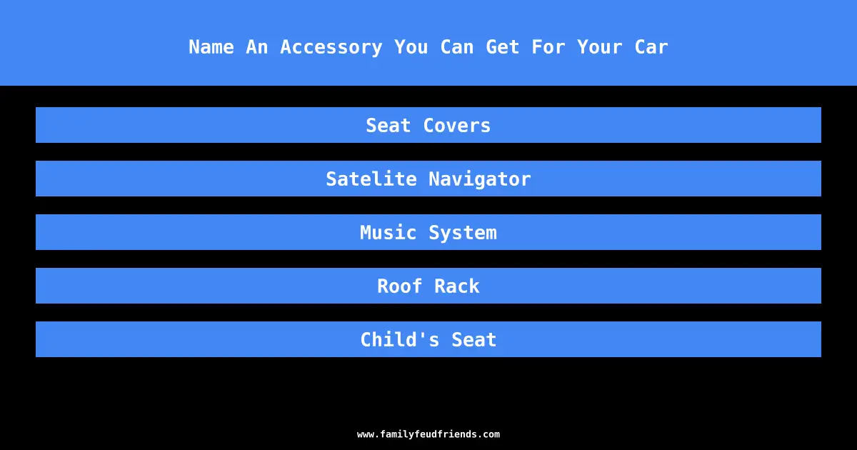 Name An Accessory You Can Get For Your Car answer