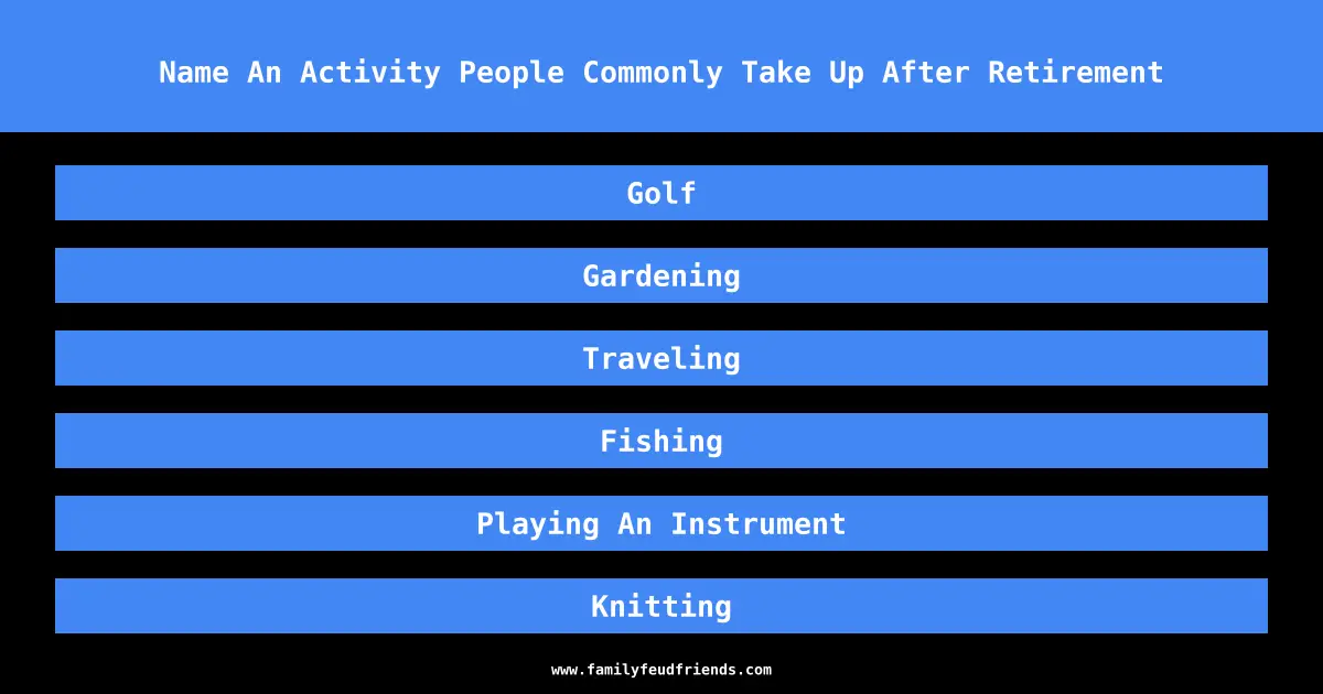 Name An Activity People Commonly Take Up After Retirement answer
