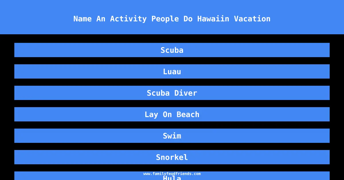 Name An Activity People Do Hawaiin Vacation answer