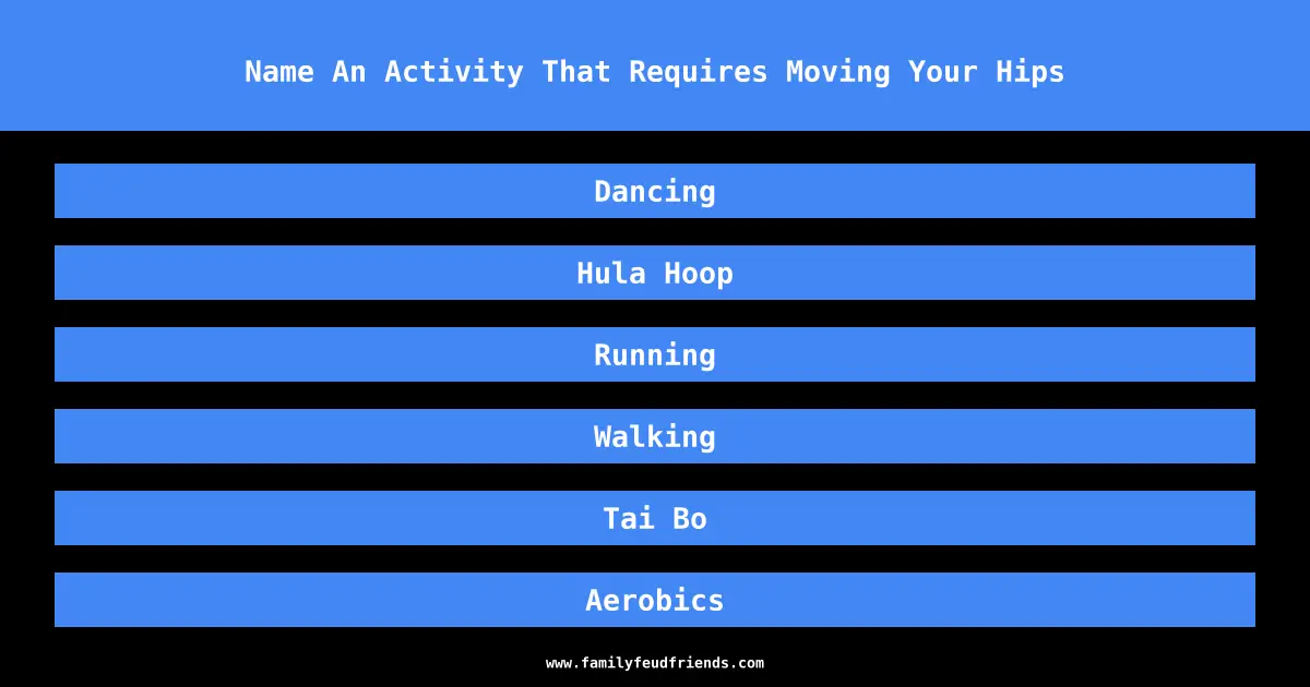 Name An Activity That Requires Moving Your Hips answer