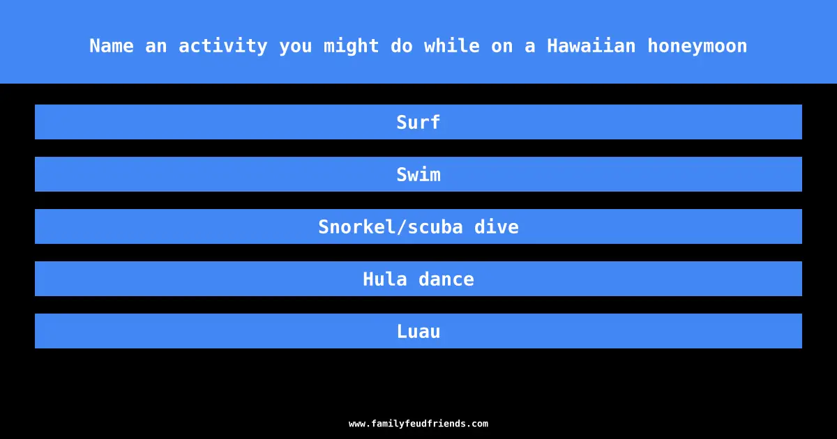 Name an activity you might do while on a Hawaiian honeymoon answer