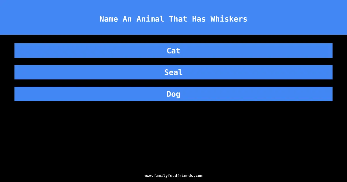 Name An Animal That Has Whiskers answer