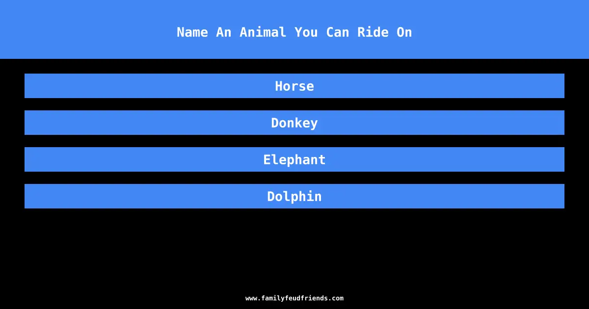 Name An Animal You Can Ride On answer