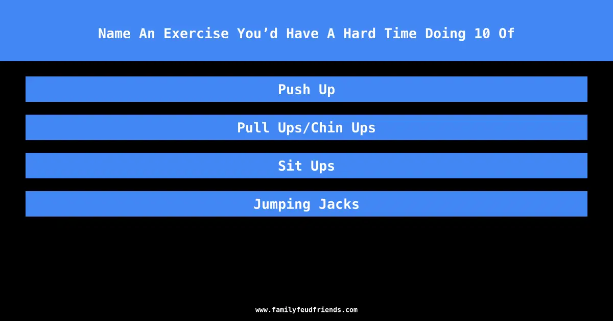Name An Exercise You’d Have A Hard Time Doing 10 Of answer