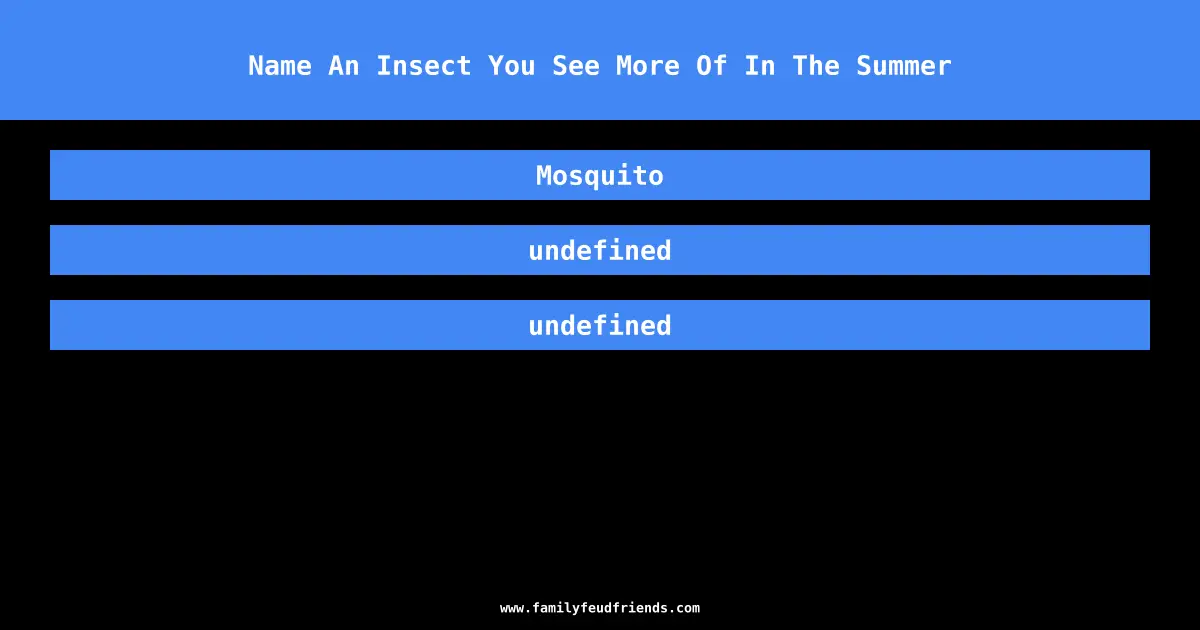 Name An Insect You See More Of In The Summer answer