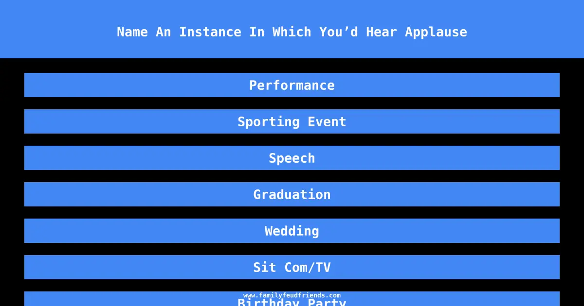Name An Instance In Which You’d Hear Applause answer