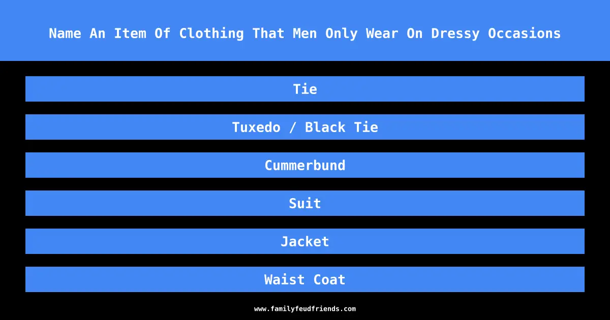 Name An Item Of Clothing That Men Only Wear On Dressy Occasions answer
