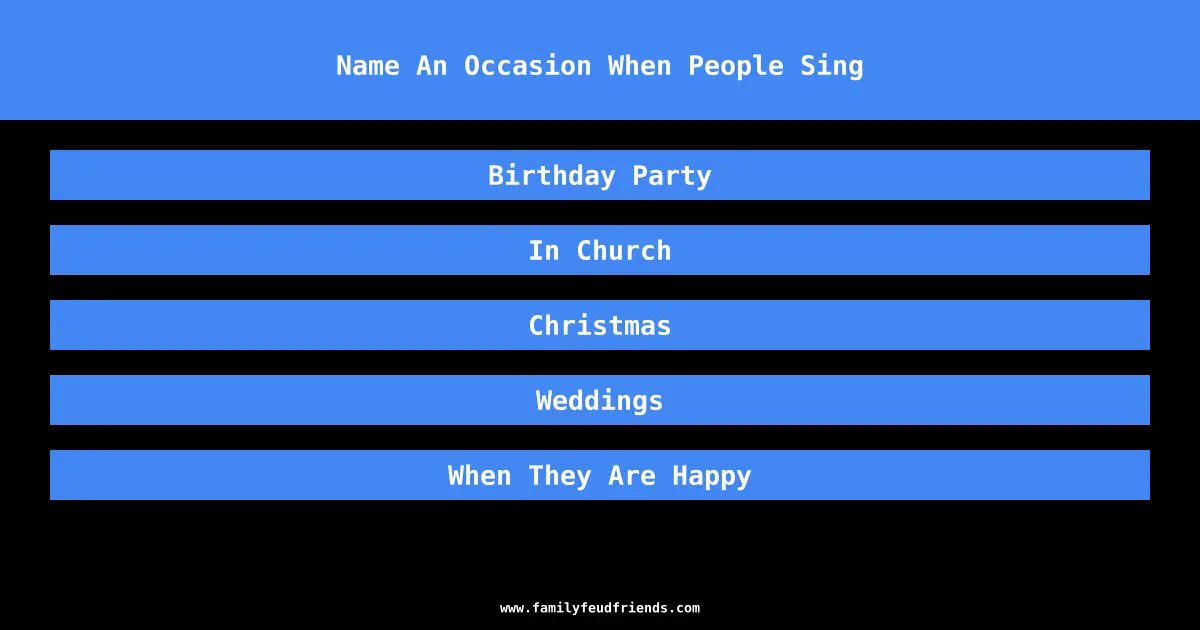 Name An Occasion When People Sing answer