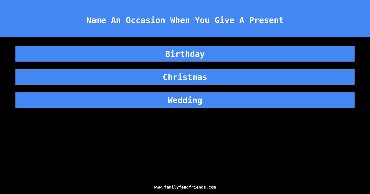 Name An Occasion When You Give A Present answer