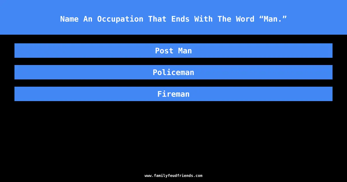 Name An Occupation That Ends With The Word “Man.” answer