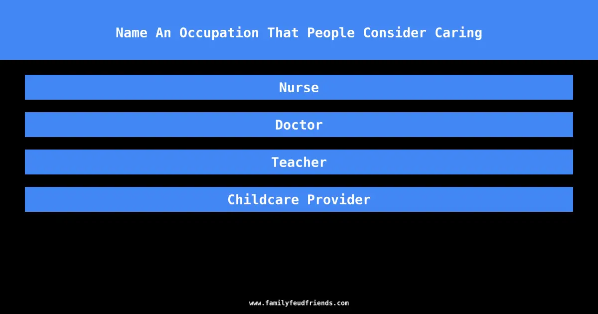 Name An Occupation That People Consider Caring answer