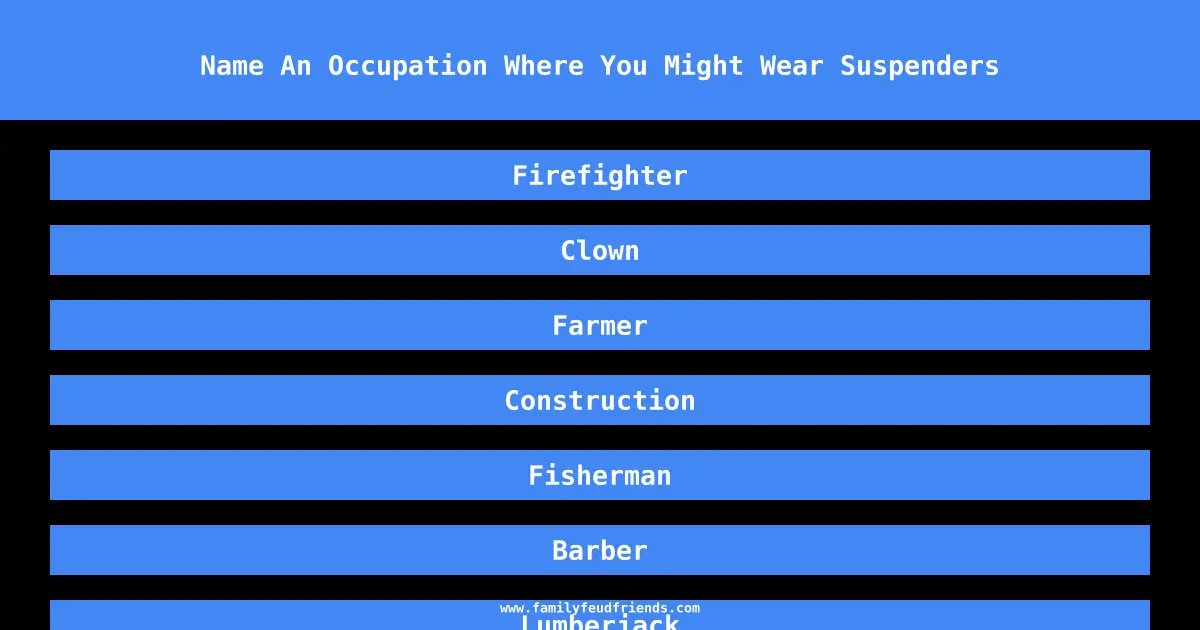 Name An Occupation Where You Might Wear Suspenders answer