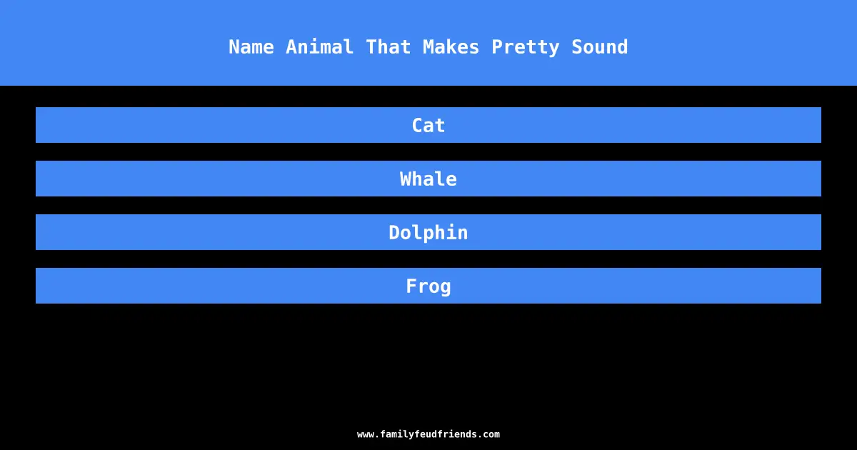 Name Animal That Makes Pretty Sound answer