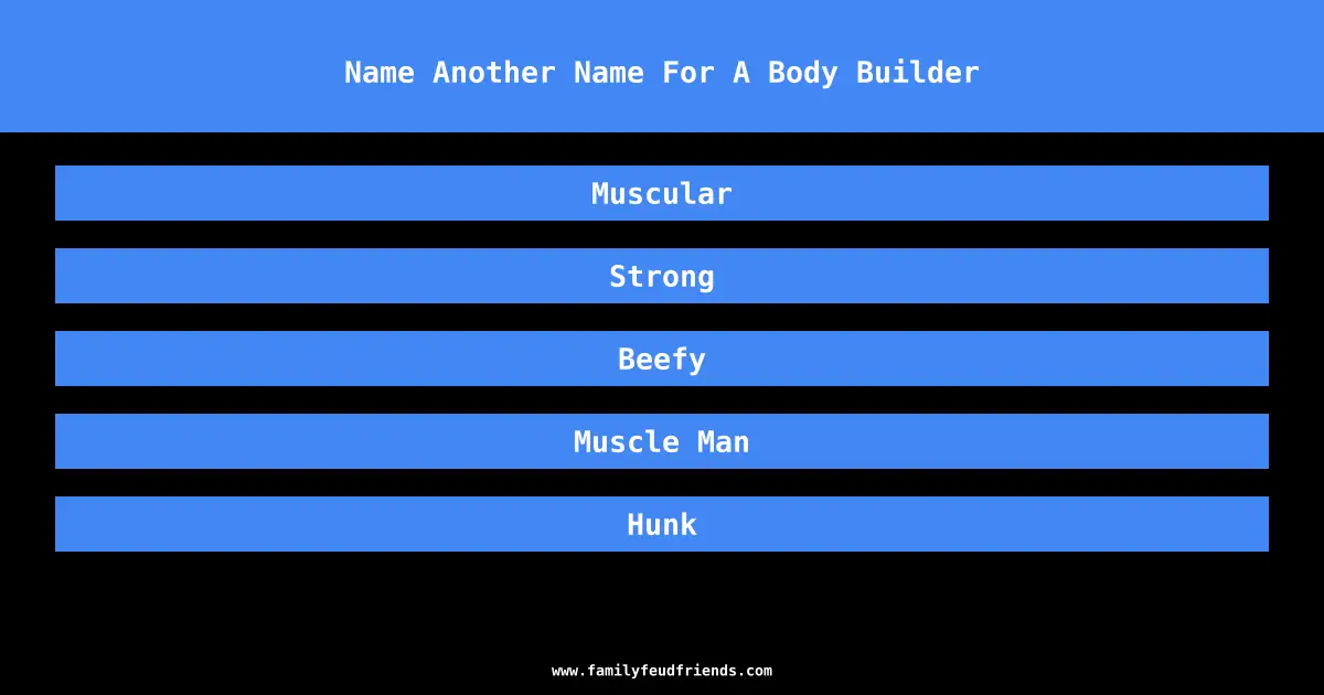 Name Another Name For A Body Builder answer