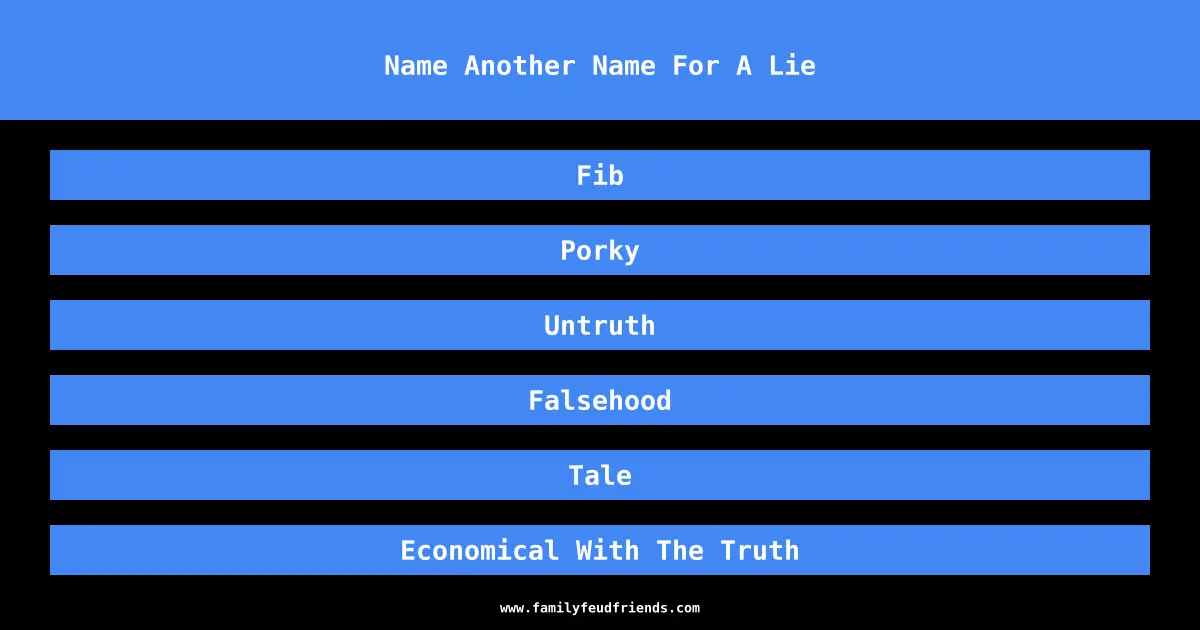 Name Another Name For A Lie answer