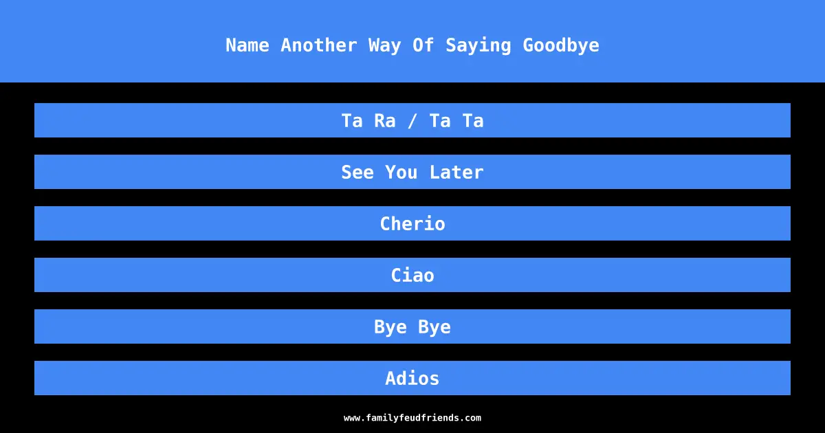 Name Another Way Of Saying Goodbye answer