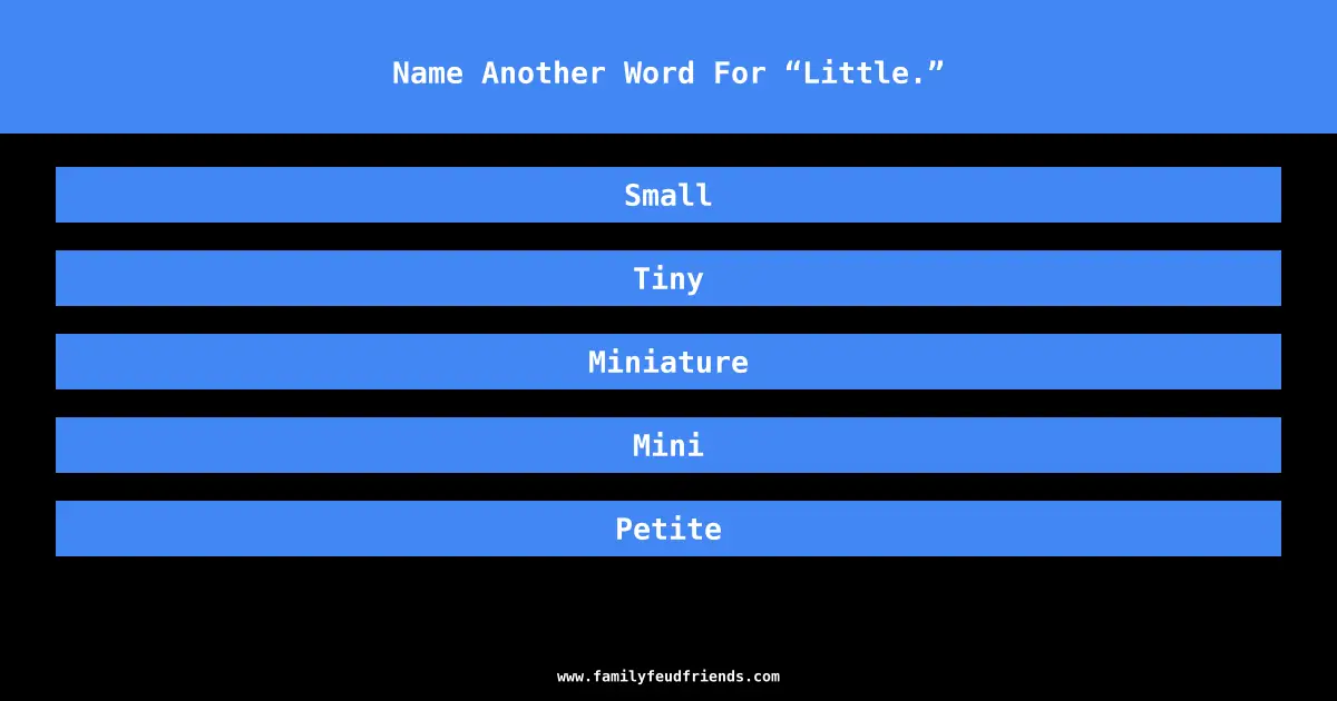 Name Another Word For “Little.” answer