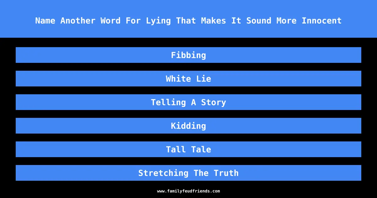 Name Another Word For Lying That Makes It Sound More Innocent answer