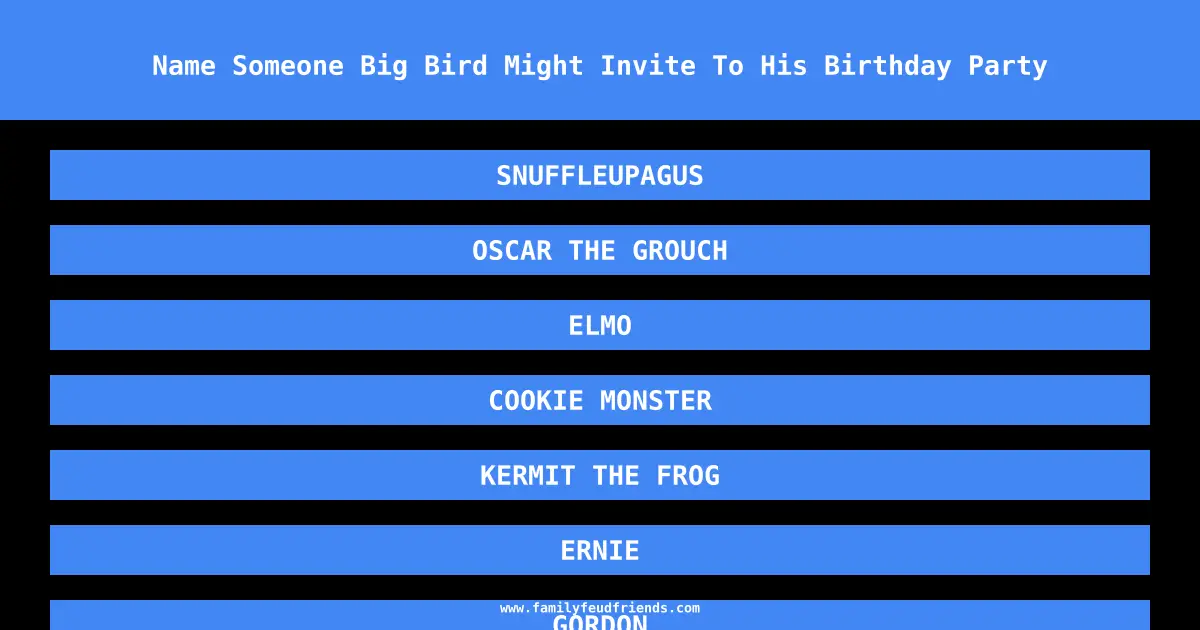 Name Someone Big Bird Might Invite To His Birthday Party answer