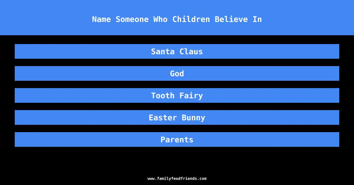 Name Someone Who Children Believe In answer