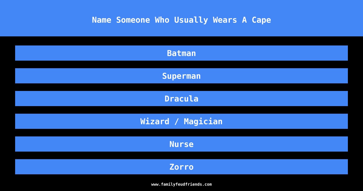 Name Someone Who Usually Wears A Cape answer