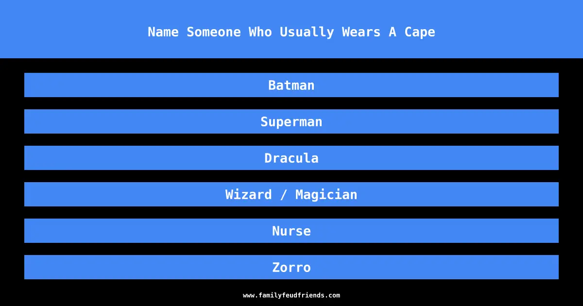 Name Someone Who Usually Wears A Cape answer