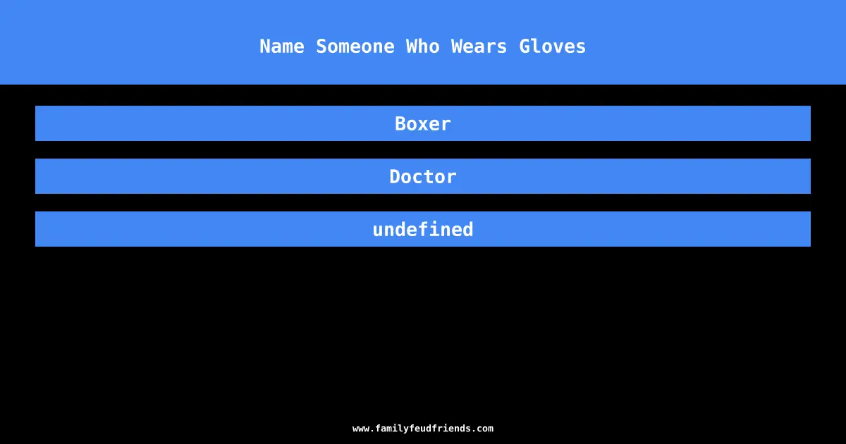 Name Someone Who Wears Gloves answer