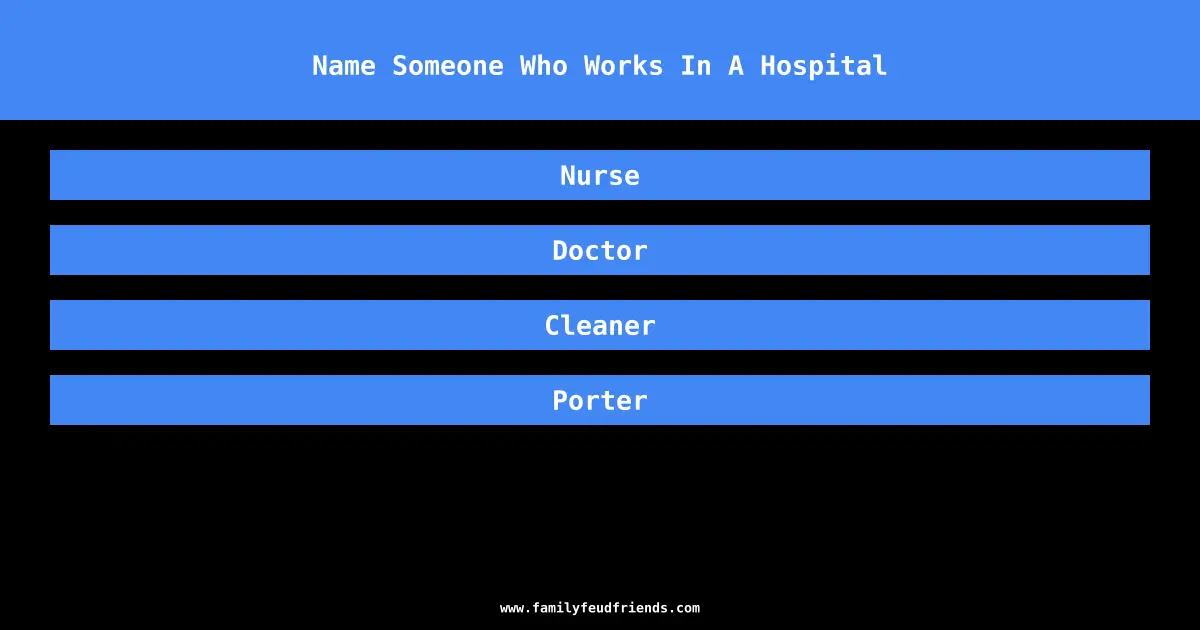 Name Someone Who Works In A Hospital answer