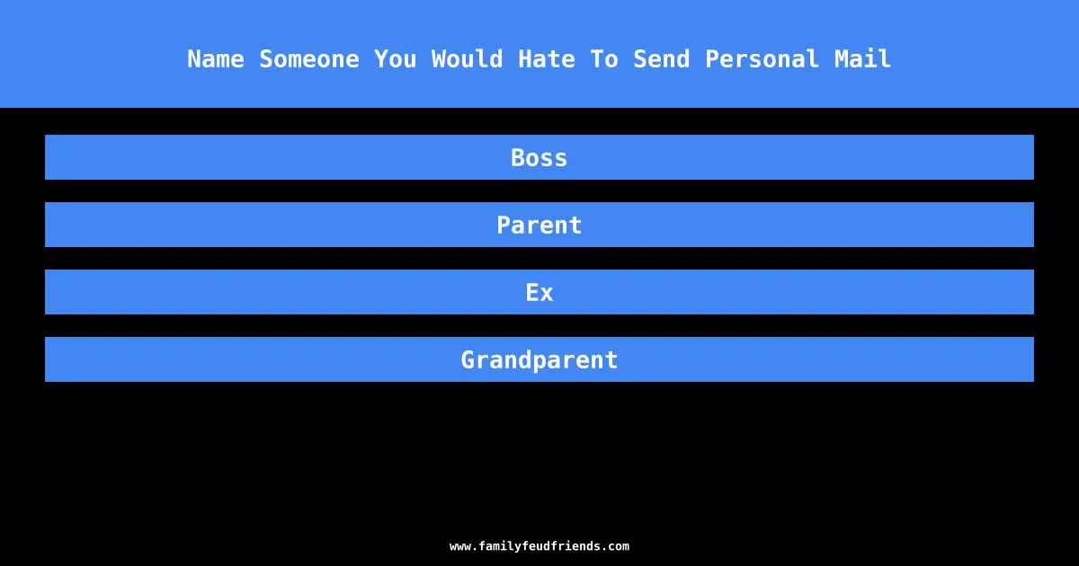 Name Someone You Would Hate To Send Personal Mail answer