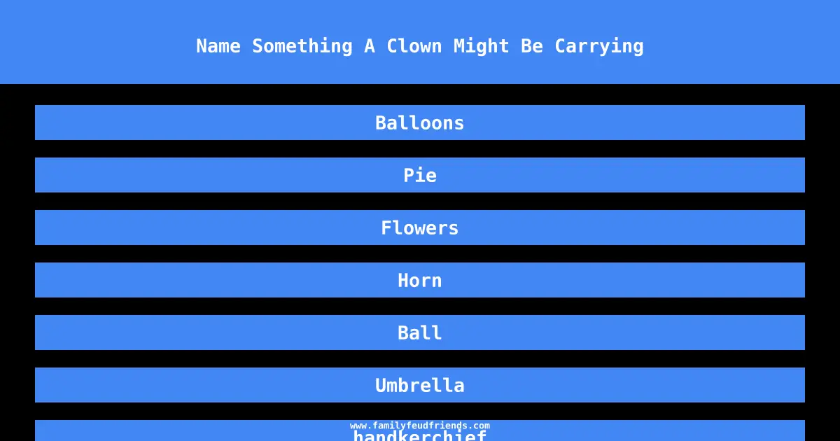 Name Something A Clown Might Be Carrying answer