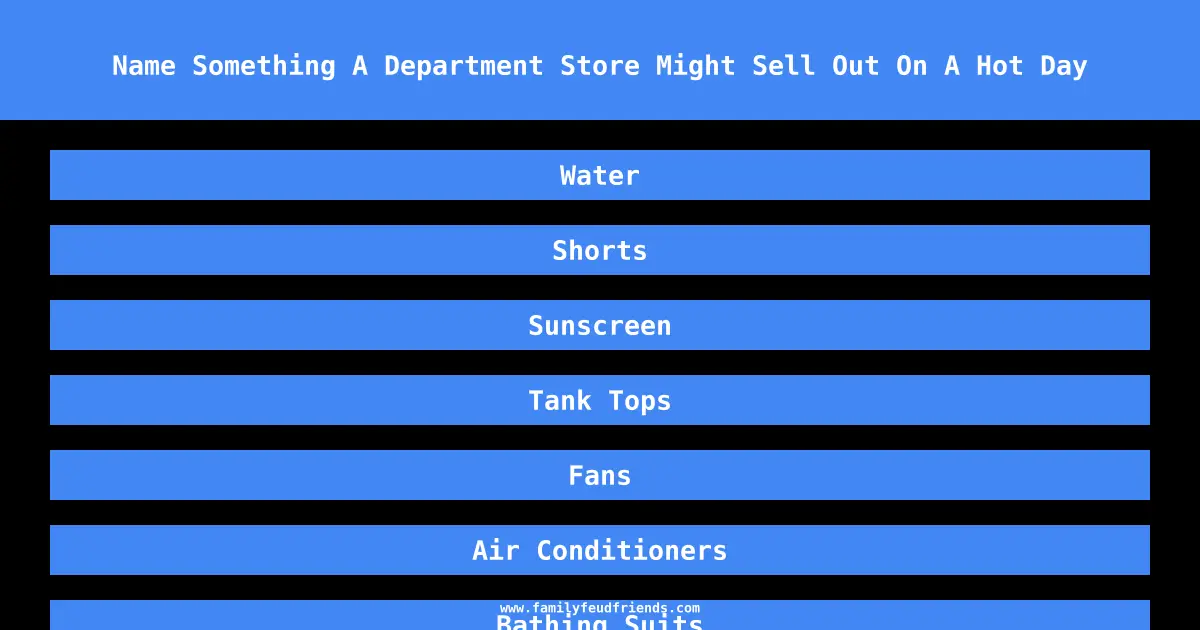 Name Something A Department Store Might Sell Out On A Hot Day answer