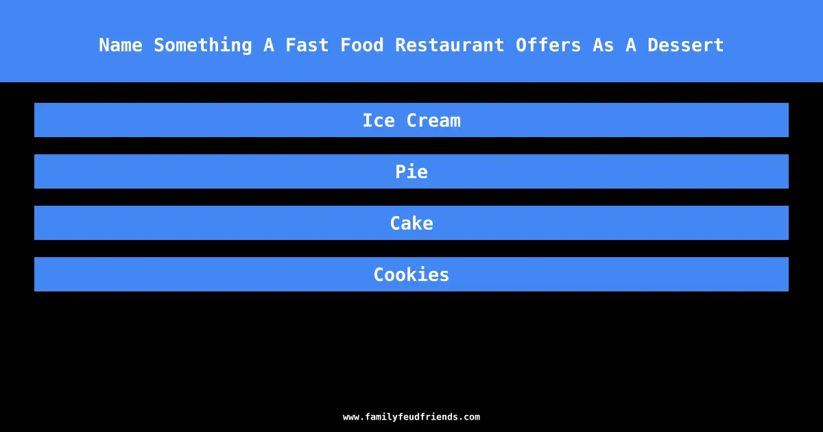 Name Something A Fast Food Restaurant Offers As A Dessert answer