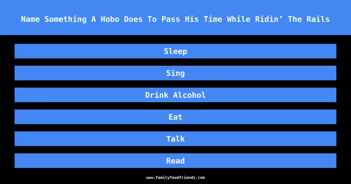 Name Something A Hobo Does To Pass His Time While Ridin’ The Rails answer