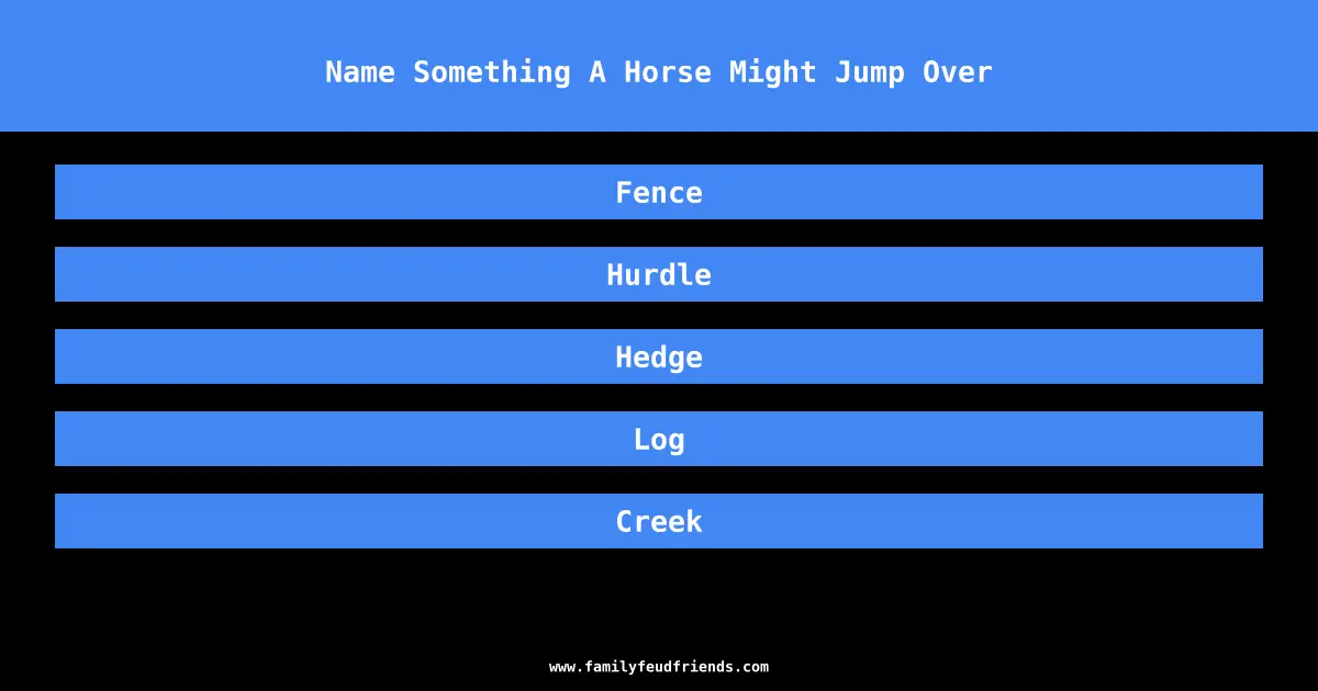 Name Something A Horse Might Jump Over answer