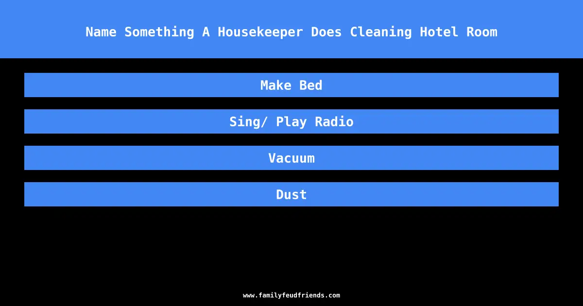 Name Something A Housekeeper Does Cleaning Hotel Room answer