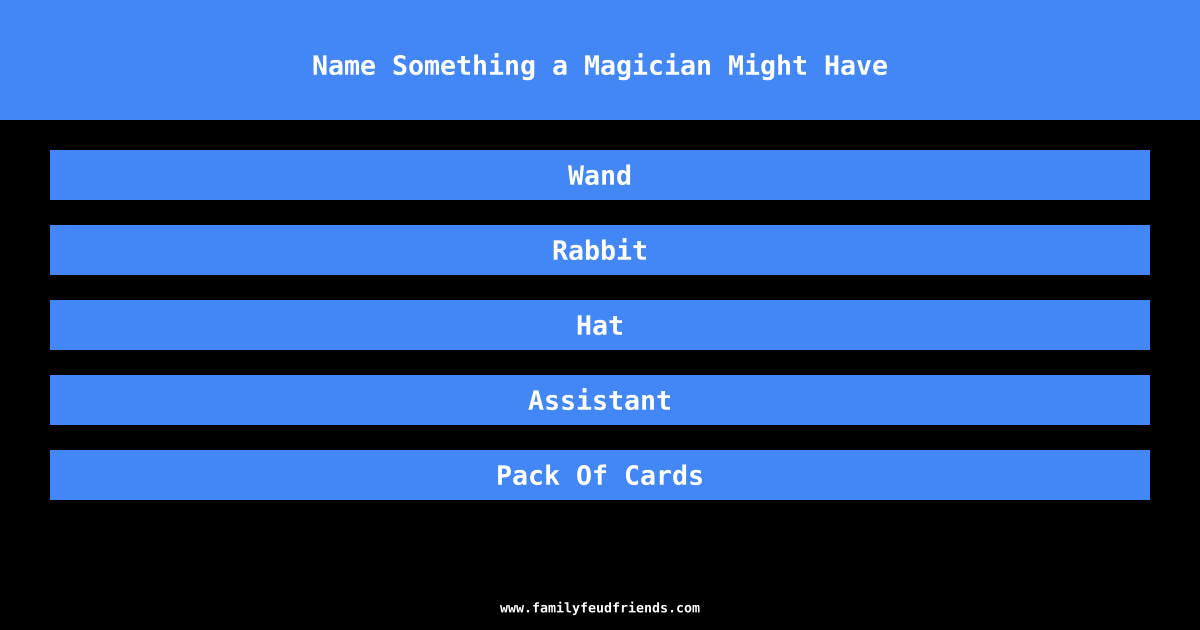 Name Something a Magician Might Have answer