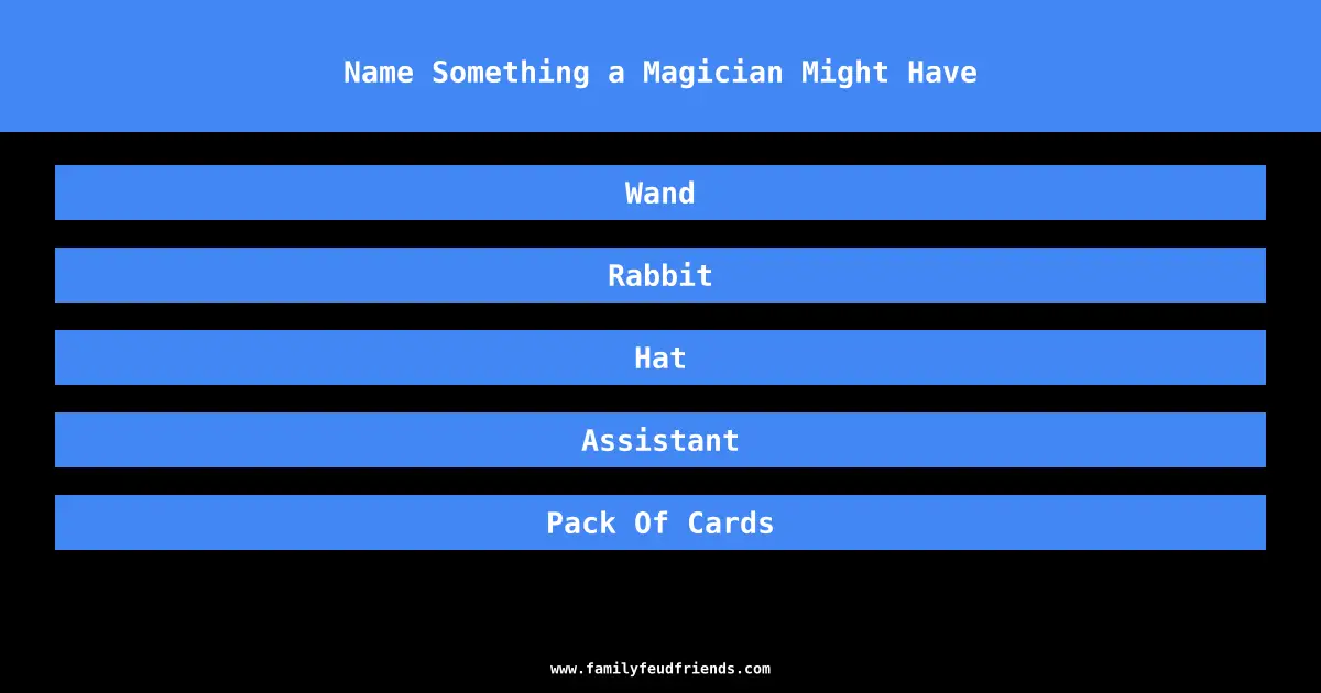 Name Something a Magician Might Have answer