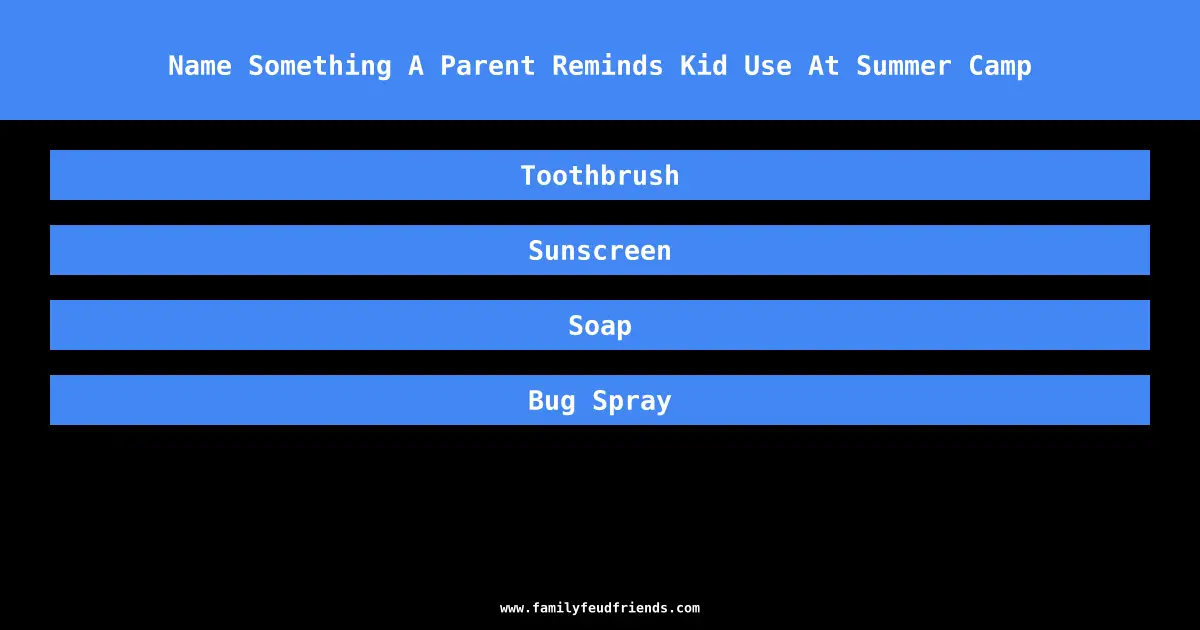 Name Something A Parent Reminds Kid Use At Summer Camp answer
