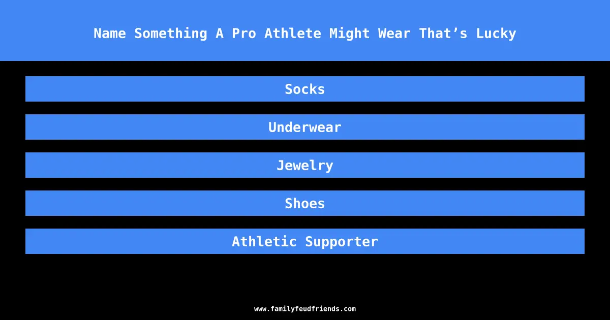 Name Something A Pro Athlete Might Wear That’s Lucky answer