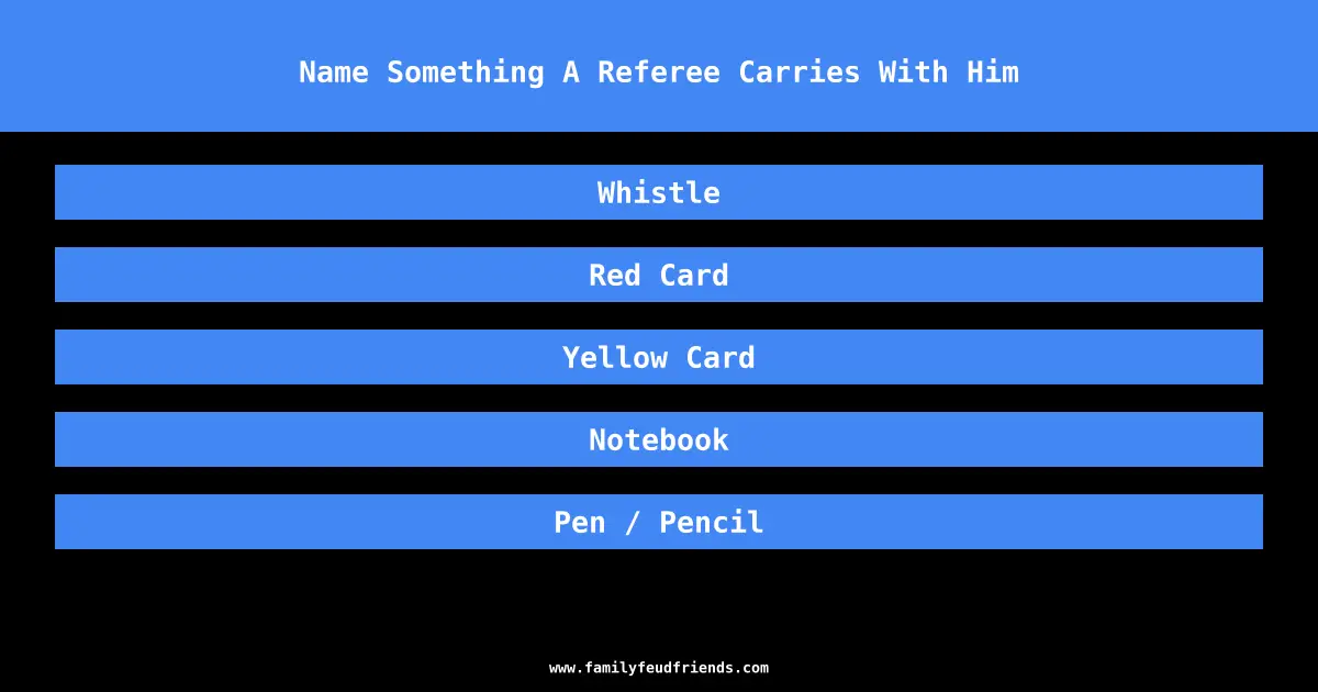 Name Something A Referee Carries With Him answer