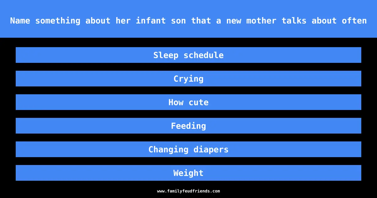 Name something about her infant son that a new mother talks about often answer