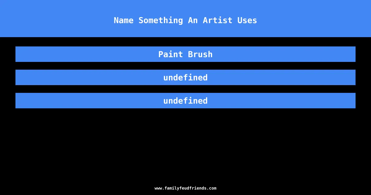 Name Something An Artist Uses answer