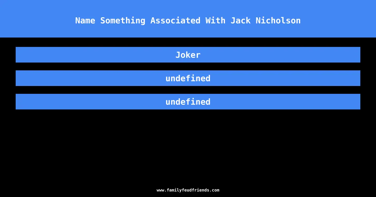 Name Something Associated With Jack Nicholson answer
