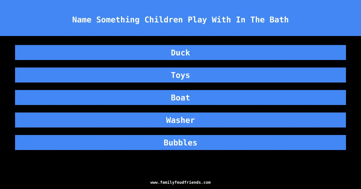 Name Something Children Play With In The Bath answer