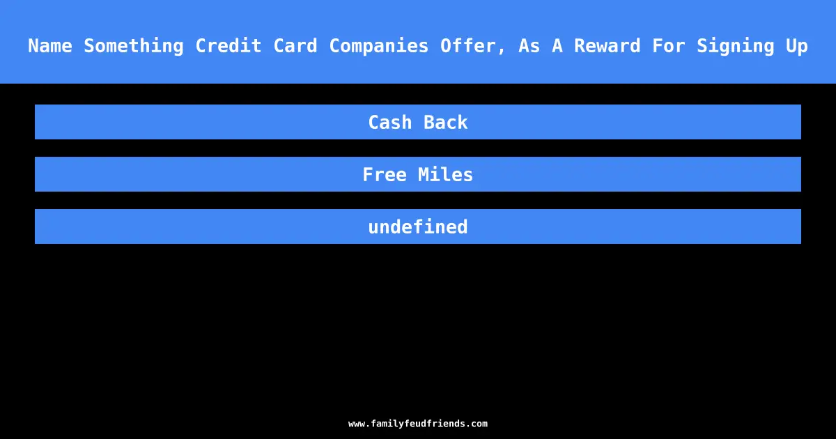 Name Something Credit Card Companies Offer, As A Reward For Signing Up answer
