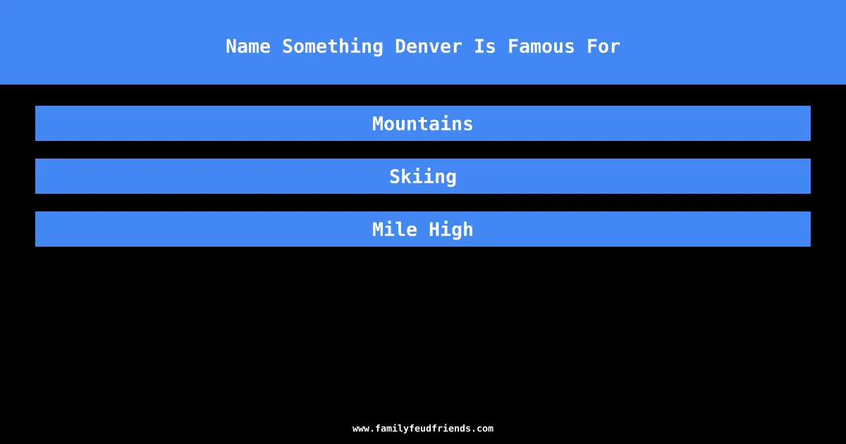 Name Something Denver Is Famous For answer