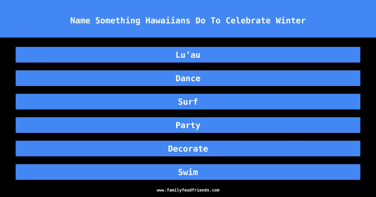 Name Something Hawaiians Do To Celebrate Winter answer