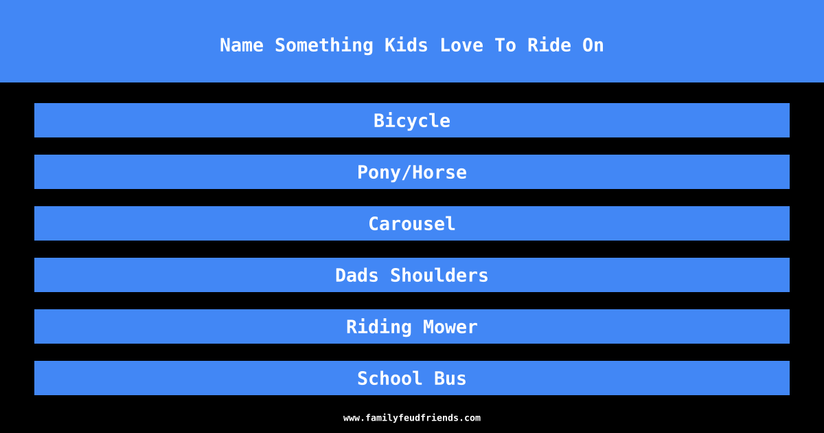 Name Something Kids Love To Ride On answer